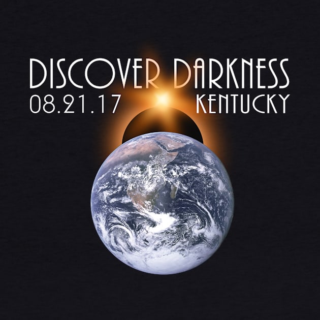 Discover Darkness - Path of Totality Kentucky - Total Solar Eclipse 2017 by BlueTshirtCo